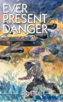 Ever Present Danger 1467008508 Book Cover