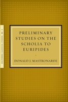 Preliminary Studies on the Scholia to Euripides 1939926106 Book Cover