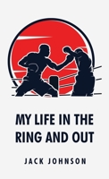 My Life in the Ring and Out: Jack Johnson B0CB23MBTX Book Cover