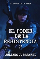 EL PODER DE LA RESISTENCIA 2: El poder de la mafia null Book Cover