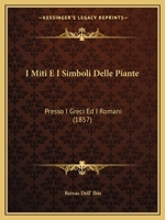 I Miti E I Simboli Delle Piante Presso I Greci Ed I Romani... 1271018624 Book Cover