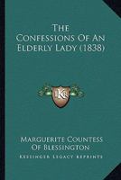 The Confessions of an Elderly Lady 0548782881 Book Cover