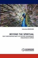 Beyond the Spiritual 3843388962 Book Cover
