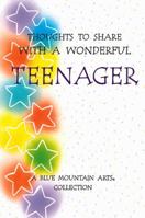 Thoughts To Share With A Wonderful Teenager 0883965607 Book Cover