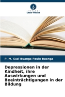 Depressionen in der Kindheit, ihre Auswirkungen und Beeinträchtigungen in der Bildung 6207533984 Book Cover