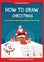 How to Draw Christmas: Easy Step-by-Step Guide How to Draw for Kids 1913366286 Book Cover