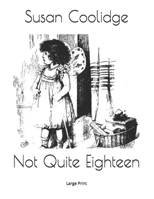 Not Quite Eighteen 1514281759 Book Cover