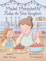 Mabel Menichetti makes the Best Spaghetti B0B9LN7W6L Book Cover