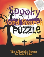 Spooky Word Search Puzzle: Halloween Word Search Puzzle Book For Adults Gifts For Men and Women Who Love To Celebrate Halloween (The Afterlife Series) B08J5CZ6XL Book Cover