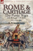 Rome and Carthage: the Punic Wars 264 B.C. to 146 B.C. 1782827013 Book Cover
