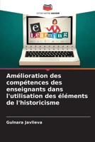 Amélioration des compétences des enseignants dans l'utilisation des éléments de l'historicisme (French Edition) 6207920325 Book Cover