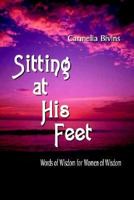 Sitting at His Feet: Words of Wisdom for Women of Wisdom 141073563X Book Cover