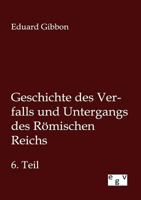 Geschichte Des Verfalls Und Untergangs Des R Mischen Reichs 3863829182 Book Cover