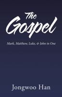 The Gospel: Mark, Matthew, Luke, & John in One 1512743895 Book Cover