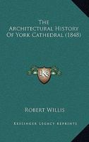 The Architectural History Of York Cathedral 1104382423 Book Cover