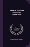 Christian Missions Before The Reformation 1377376524 Book Cover