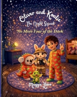 Oliver and Koalie: The Night Squad (Oliver y Koalita) B0H6PNWJ97 Book Cover