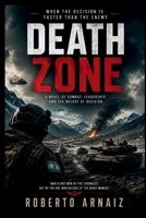 DEATH ZONE: When the Decision Is Faster Than the Enemy B0H11BZ447 Book Cover