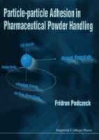 Particle-Particle Adhesion in Pharmaceutical Powder Handling 1860941125 Book Cover
