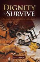 Dignity to Survive: One family's story of faith during the Holocaust 1680259202 Book Cover