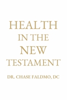 Health in the New Testament 2297144490 Book Cover