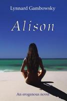 Alison: An Erogenous Novel 1477230017 Book Cover