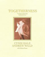 Togetherness: Creating and Deepening Sustainable Love 193706185X Book Cover