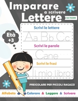 Imparare a scrivere lettere per a ragazzi: Libri per imparare a scrivere Lettere e parole e phrasi gradualmente. Impariamo l'alfabeto. Libro di ... scrittura per età 3-5 anni) B086Y4DW4B Book Cover