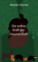 Die wahre Kraft der Freundschaft (German Edition) 3837074994 Book Cover
