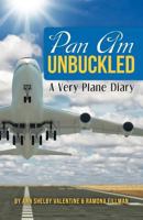 Pan Am Unbuckled: A Very Plane Diary 1475048076 Book Cover