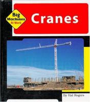 Cranes (Big Machines at Work) 0439650518 Book Cover