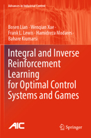 Integral and Inverse Reinforcement Learning for Optimal Control Systems and Games 3031452542 Book Cover