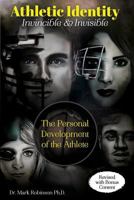 Athletic Identity: Invincible and Invisible: The Personal Development of the Athlete 0692890254 Book Cover