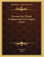 Discours Sur L'Etude Fondamentale Des Langues (1822) 1169631304 Book Cover