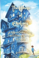 The House of Emotions: A Magical Children’s Story About Emotions, Feelings, and Empathy B0FPDZ1ZNB Book Cover