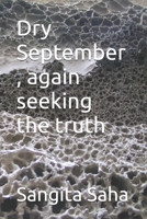Dry September , again seeking the truth B0F89L7HTY Book Cover