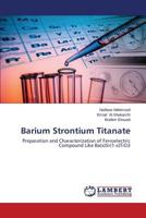 Barium Strontium Titanate: Preparation and Characterization of Ferroelectric Compound Like Ba(x)Sr(1-x)TiO3 3847343424 Book Cover