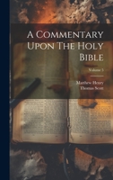 A Commentary Upon The Holy Bible; Volume 5 1022556347 Book Cover