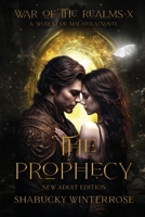 The Prophecy (New Adult Edition): A World of Magyieka Novel (War of the Realms - X) B0F2YP45W4 Book Cover