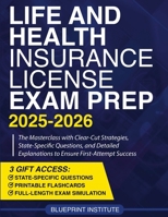 Life and Health Insurance License Exam Prep: The Masterclass with Clear-Cut Strategies, State-Specific Questions, and Detailed Explanations to Ensure First-Attempt Success 1326492470 Book Cover