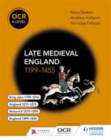 OCR a Level History: Late Medieval England 1199-1455 1471837327 Book Cover