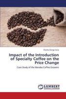 Impact of the Introduction of Specialty Coffee on the Price Change: Case Study of the Maraba Coffee Growers 3659320978 Book Cover