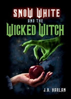 Snow White and the Wicked Witch B0F4CKB5JK Book Cover
