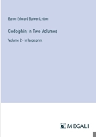 Godolphin; In Two Volumes: Volume 2 - in large print 3387068824 Book Cover
