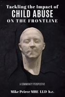 Tackling the Impact of Child Abuse on the Frontline: A Community Perspective 1805418017 Book Cover