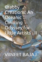 Crabby Creations: An Oceanic Coloring Odyssey for Little Artists - II B0CNF1651J Book Cover