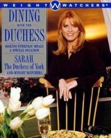 Dining with the Duchess: Making Everyday Meals a Special Occasion 0684849151 Book Cover