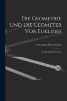 Die Geometrie und die Geometer vor Euklides: Ein Historischer Versuch 101731540X Book Cover