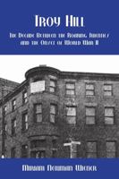 Troy Hill: The Decade Between the Roaring Twenties and the Onset of World War II 0359035922 Book Cover