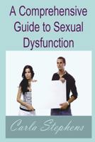 A Comprehensive Guide to Sexual Dysfunction 1540862593 Book Cover